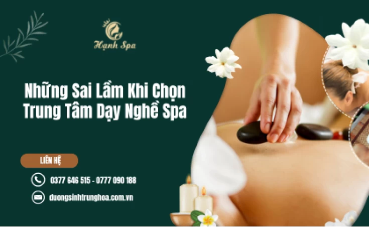 Những Sai Lầm Khi Chọn Trung Tâm Dạy Nghề Spa