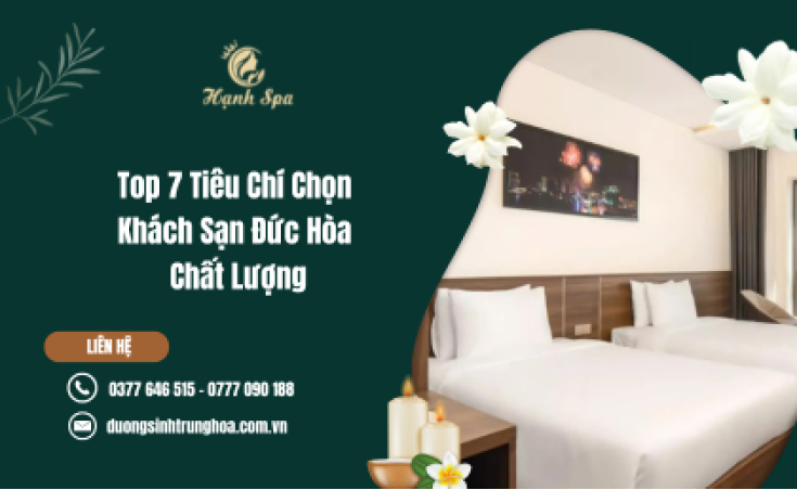 Top 7 Tiêu Chí Chọn Khách Sạn Đức Hòa Chất Lượng
