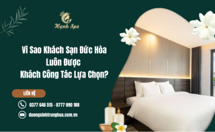 Vì Sao Khách Sạn Đức Hòa Luôn Được Khách Công Tác Lựa Chọn?