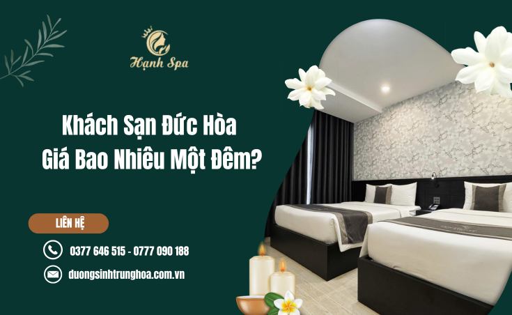 Khách Sạn Đức Hòa Giá Bao Nhiêu Một Đêm? Những Yếu Tố Ảnh Hưởng Đến Chi Phí Lưu Trú