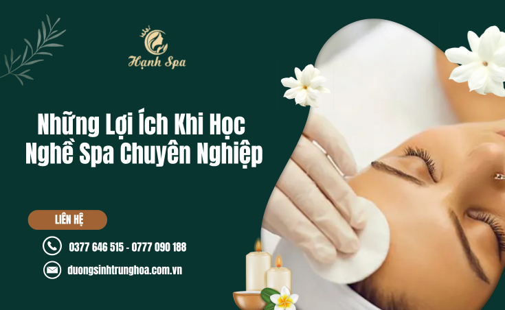Những Lợi Ích Khi Học Nghề Spa Chuyên Nghiệp Dành Cho Người Mới Bắt Đầu