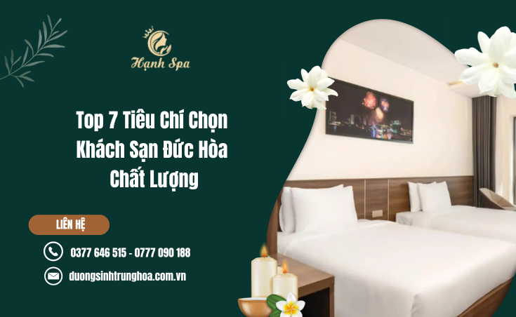 Top 7 Tiêu Chí Chọn Khách Sạn Đức Hòa Chất Lượng Cho Chuyến Đi Thuận Tiện